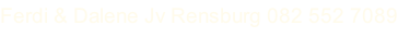 Ferdi & Dalene Jv Rensburg 082 552 7089